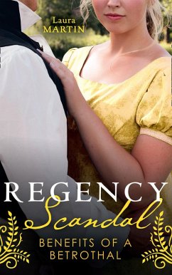 Regency Scandal: Benefits Of A Betrothal: An Earl to Save Her Reputation / A Ring for the Pregnant Debutante (eBook, ePUB) - Martin, Laura