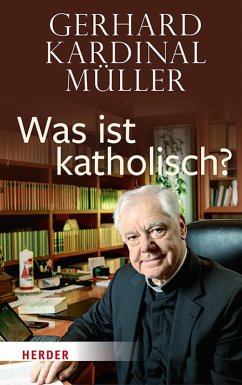Was ist katholisch? (eBook, PDF) - Müller, Gerhard Kardinal