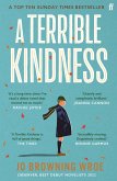 A Terrible Kindness (eBook, ePUB) A Terrible Kindness (eBook, ePUB)