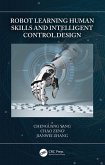 Robot Learning Human Skills and Intelligent Control Design (eBook, ePUB)