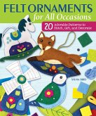 Felt Ornaments for All Occasions (eBook, ePUB) Felt Ornaments for All Occasions (eBook, ePUB)