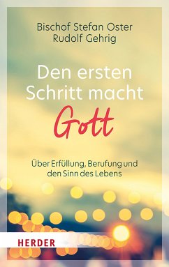 Den ersten Schritt macht Gott (eBook, PDF) - Oster, Stefan; Gehrig, Rudolf