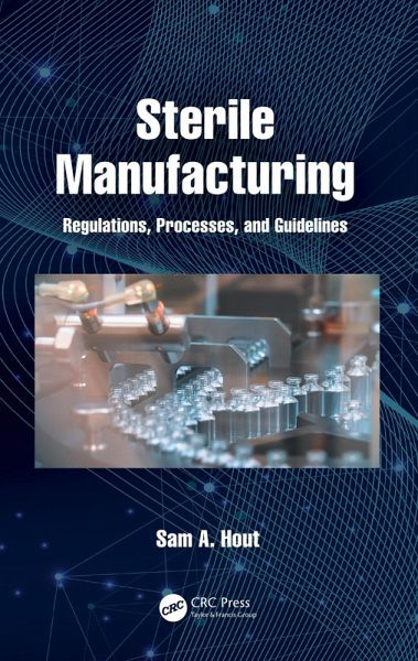 Sterile Manufacturing (eBook, ePUB) Sterile Manufacturing (eBook, ePUB)