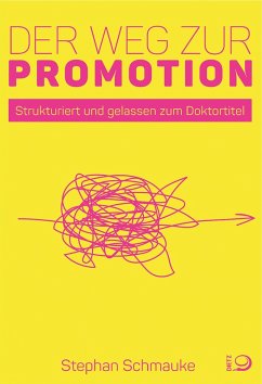 Der Weg zur Promotion (eBook, ePUB) - Schmauke, Stephan