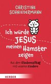 Ich würde Jesus meinen Hamster zeigen (eBook, ePUB)