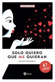 Solo quiero que me quieran (eBook, ePUB)