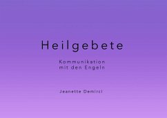 Heilgebete - Kommunikation mit den Engeln (eBook, ePUB) - Demirci, Jeanette
