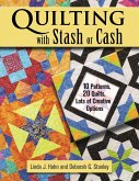 Quilting with Stash or Cash (eBook, ePUB) Quilting with Stash or Cash (eBook, ePUB)