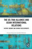 The US-Thai Alliance and Asian International Relations (eBook, PDF)