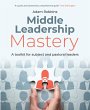 Middle Leadership Mastery (eBook, ePUB) - Bild 1