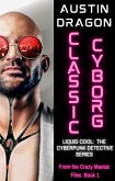 Classic Cyborg (Liquid Cool: From the Crazy Maniac Files, #1) (eBook, ePUB)