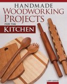 Handmade Woodworking Projects for the Kitchen (eBook, ePUB)