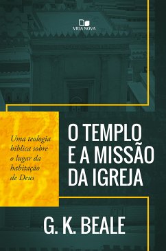 O templo e a missão da igreja (eBook, ePUB) - Beale, G. K.