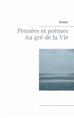Pensées et poèmes au gré de la Vie (eBook, ePUB) - Pressecq, Cécile