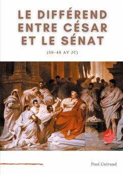 Le différend entre César et le Sénat (59-49 av JC) (eBook, ePUB)