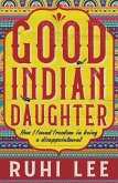 Good Indian Daughter (eBook, ePUB) Good Indian Daughter (eBook, ePUB)