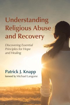 Understanding Religious Abuse and Recovery (eBook, ePUB) - Knapp, Patrick J.