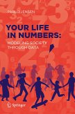Your Life in Numbers: Modeling Society Through Data (eBook, PDF)