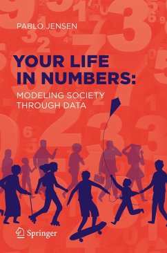 Your Life in Numbers: Modeling Society Through Data (eBook, PDF) - Jensen, Pablo