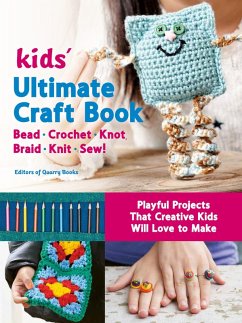 Kids' Ultimate Craft Book (eBook, ePUB) - Editors of Quarry Books