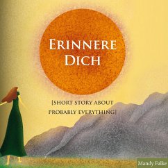 Erinnere dich [Short story about probably everything] (eBook, ePUB)
