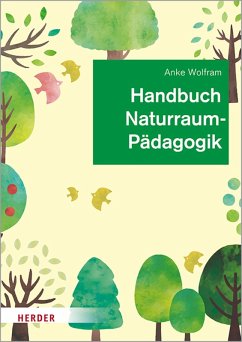 Handbuch Naturraumpädagogik (eBook, ePUB) - Wolfram, Anke