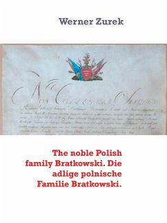 The noble Polish family Bratkowski. Die adlige polnische Familie Bratkowski. (eBook, ePUB)