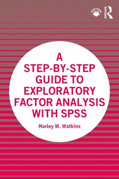 A Step-by-Step Guide to Exploratory Factor Analysis with SPSS (eBook, ePUB) - Watkins, Marley W.