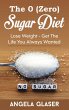 The 0 ( Zero) Sugar Diet (eBook, ePUB) - Bild 1
