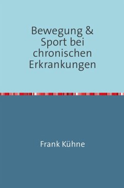 Bewegung & Sport bei chronischen Erkrankungen (eBook, ePUB) - Kühne, Frank