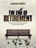 THE END OF RETIREMENT (eBook, ePUB) THE END OF RETIREMENT (eBook, ePUB)