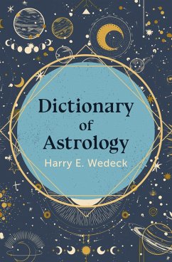 Dictionary of Astrology (eBook, ePUB) - Wedeck, Harry E.