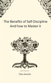 The Benefits of Self-Discipline And how to Master it (eBook, ePUB)