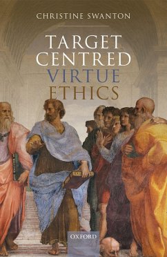 Target Centred Virtue Ethics (eBook, ePUB) - Swanton, Christine
