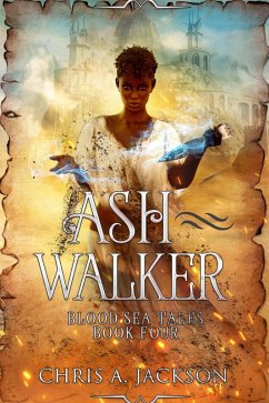 Ash Walker (Blood Sea Tales, #4) (eBook, ePUB) - Jackson, Chris A.
