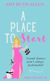 A Place to Start: Second Chances Aren't Always Fashionable (Wander Creek, #1) (eBook, ePUB)