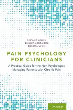 Pain Psychology for Clinicians (eBook, ePUB) - Cianfrini, Leanne R.; Richardson, Elizabeth J.; Doleys, Daniel