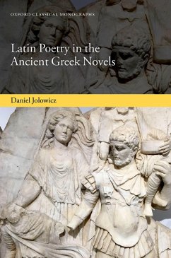 Latin Poetry in the Ancient Greek Novels (eBook, PDF) - Jolowicz, Daniel