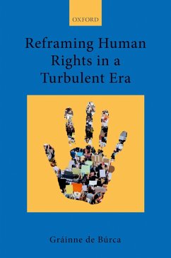 Reframing Human Rights in a Turbulent Era (eBook, PDF) - de Búrca, Gráinne