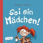 Sei ein Mädchen!   (Mängelexemplar)