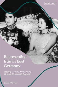 Representing Iran in East Germany (eBook, ePUB) - Klüsener, Edgar