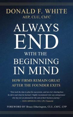 Always End with the Beginning in Mind (eBook, ePUB) - White, Donald F.