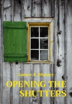 OPENING THE SHUTTERS (eBook, ePUB) - Blumer, James