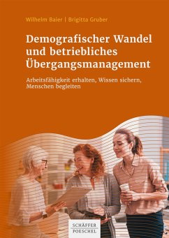 Demografischer Wandel und betriebliches Übergangsmanagement (eBook, PDF) - Baier, Wilhelm; Gruber, Brigitta
