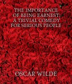 The Importance of Being Earnest: A Trivial Comedy for Serious People (eBook, ePUB)