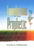 Foundations of the Prophetic (2nd Edition) (eBook, ePUB)