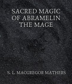 Sacred Magic Of Abramelin The Mage (eBook, ePUB) - Mathers, S. L. Macgregor