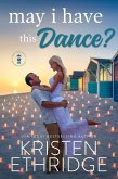May I Have this Dance? (Holiday Hearts Romance, #4) (eBook, ePUB) May I Have this Dance? (Holiday Hearts Romance, #4) (eBook, ePUB)