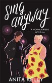 Sing Anyway (Moonlighters, #1) (eBook, ePUB)