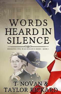 Words Heard in Silence (Redmond Civil War Era Romance Series) (eBook, ePUB) - Novan, T.; Rickard, Taylor